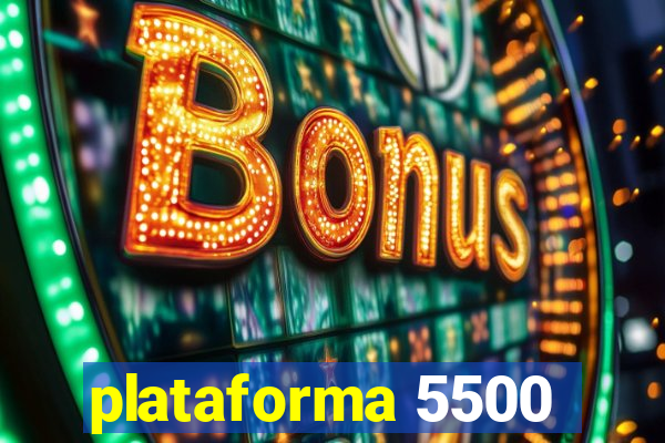 plataforma 5500